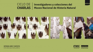 Ciclo de charlas “Investigadores y colecciones del Museo Nacional de Historia Natural”