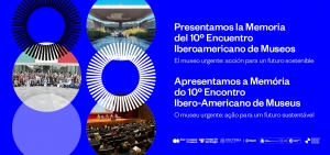 Memoria Interactiva del 10&ordm; Encuentro Iberoamericano de Museos