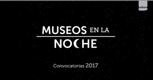 Museos en la Noche. Viernes 8 de diciembre. ¡Abrieron las convocatorias para la edición de este año!