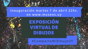 El martes 7 de abril inaugura la Exposición Virtual #CompartoMiDibujoUY