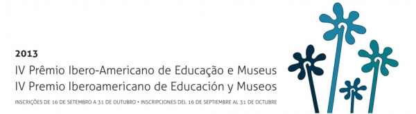 Abierta Convocatoria: IV Premio Iberoamericano de Educación y Museos (Ibermuseos)