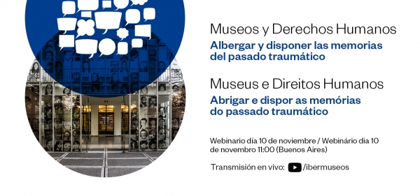 Conversatorio: Museos y Derechos Humanos. Albergar y disponer las memorias del pasado traumático