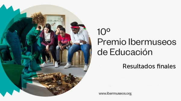 Se dieron a conocer los resultados del Premio Ibermuseos de Educaci&oacute;n