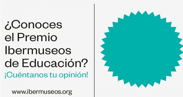 Encuesta sobre el Premio Ibermuseos de Educaci&oacute;n