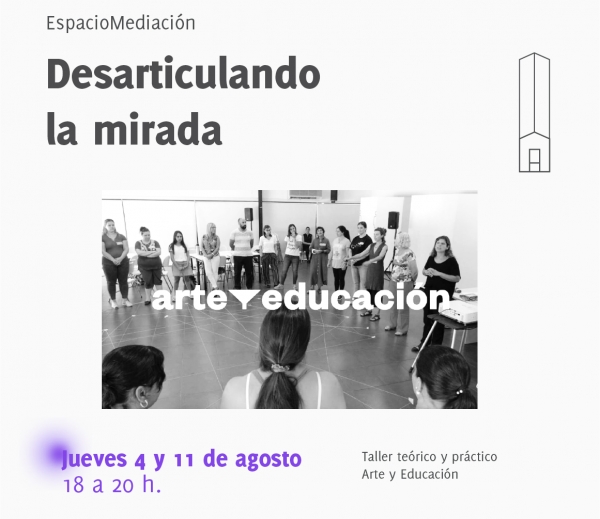 Inscripciones abiertas para el taller Desarticulando la Mirada