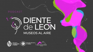 &ldquo;Diente de Le&oacute;n&rdquo; nuevo podcast del Sistema Nacional de Museos
