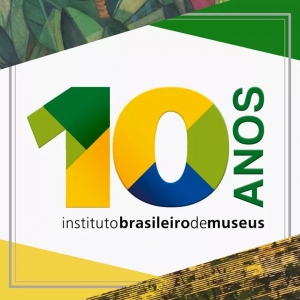 El Instituto Brasile&ntilde;o de Museos (IBRAM) cumple diez a&ntilde;os