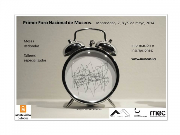 Primer Foro Nacional de Museos, 7, 8 y 9 de mayo 2014