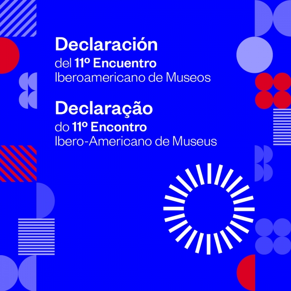La Declaraci&oacute;n del 11.&ordm; EIM reafirma el poder transformador de los museos