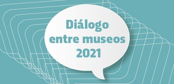 Última charla del ciclo Diálogo entre Museos 2021